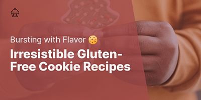 Irresistible Gluten-Free Cookie Recipes - Bursting with Flavor 🍪