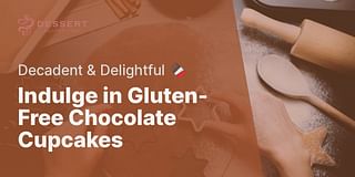 Indulge in Gluten-Free Chocolate Cupcakes - Decadent & Delightful 🍫