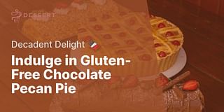 Indulge in Gluten-Free Chocolate Pecan Pie - Decadent Delight 🍫