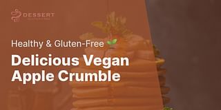 Delicious Vegan Apple Crumble - Healthy & Gluten-Free 🌱